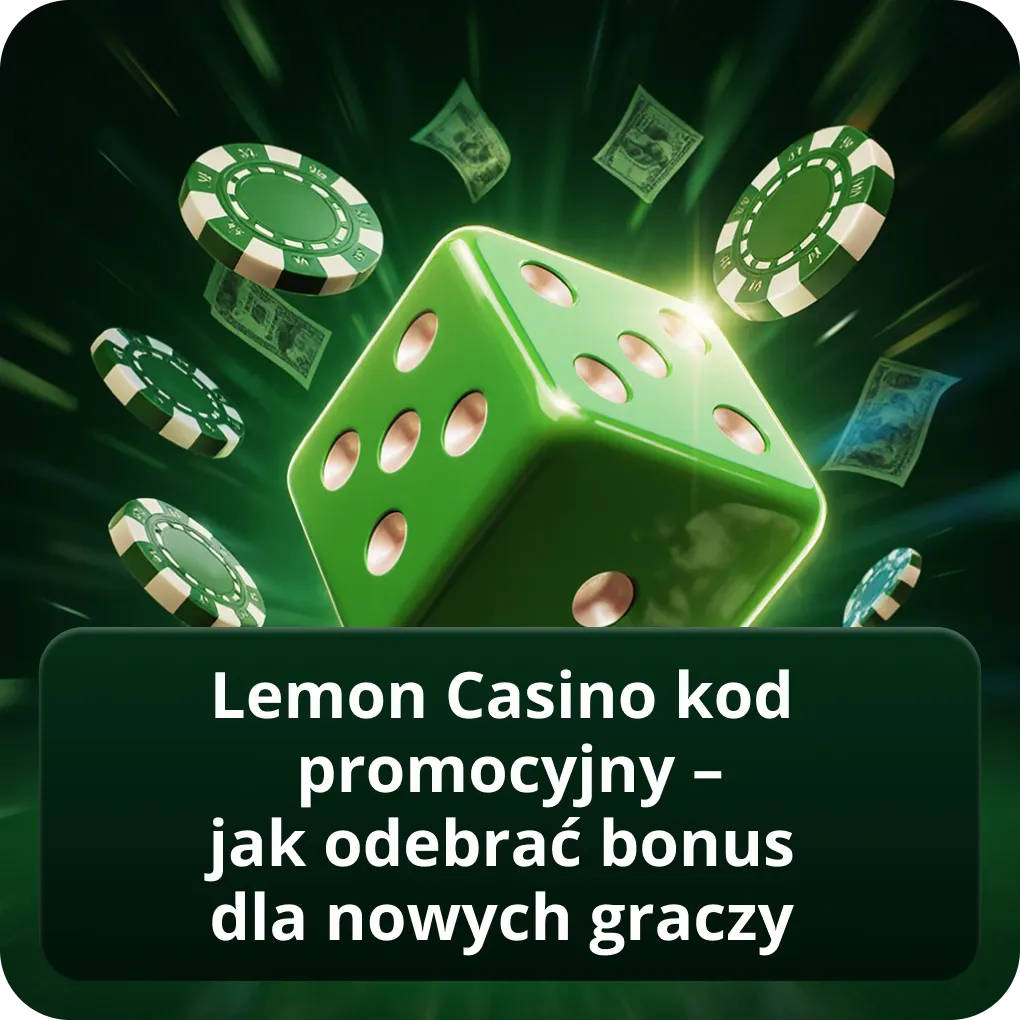 Lemon Casino kod promocyjny – jak odebrać bonus dla nowych graczy