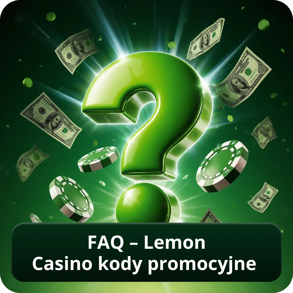 FAQ – Lemon Casino Kody Promocyjne